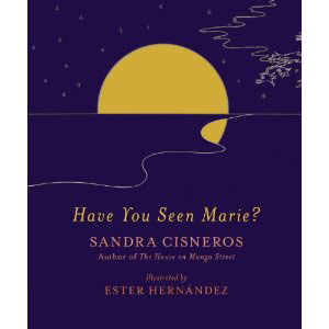 Have You Seen Marie? by Sandra Cisneros