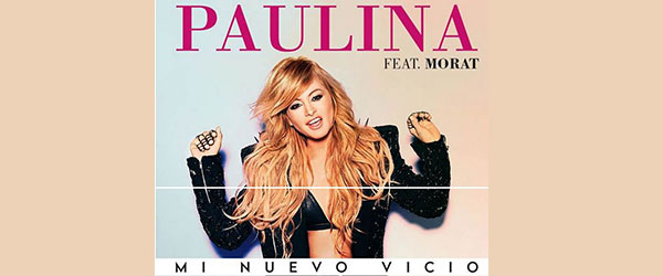 Paulina Rubio’s New Single: Mi Nuevo Vicio