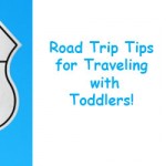 Road Trip Tips for Traveling with Toddlers