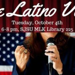 SJSU Latino Alumni Network presents the Latino Vote Event 10/4/16