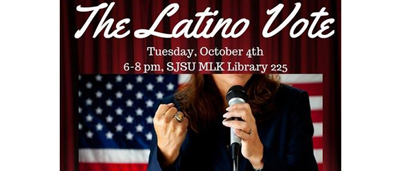 SJSU Latino Alumni Network presents the Latino Vote Event 10/4/16