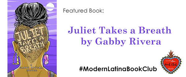 #ModernLatinaBookClub Features Juliet Takes a Breath by Gabby Rivera