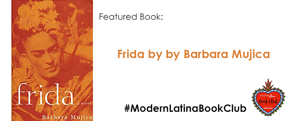 #ModernLatinaBookClub features Frida by Barbara Mujica