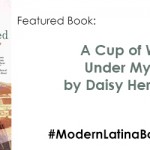 #ModernLatinaBookClub features A Cup of Water Under My Bed by Daisy Hernandez