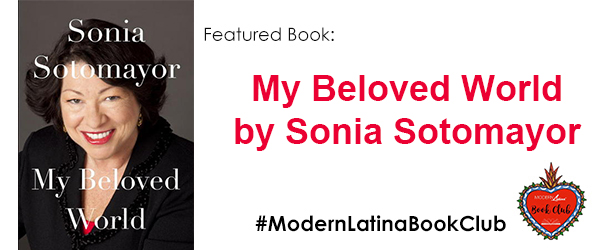 #ModernLatinaBookClub features My Beloved World by Sonia Sotomayor