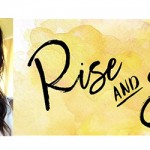 Don’t Just Rise, #RiseANDShine, Encouragement App for Women