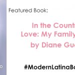 In the Country We Love: My Family Divided by Diane Guerrero #ModernLatinaBookClub