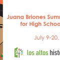 Juana Briones Summer Workshop July 9-20, 2018
