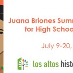 Juana Briones Summer Workshop July 9-20, 2018