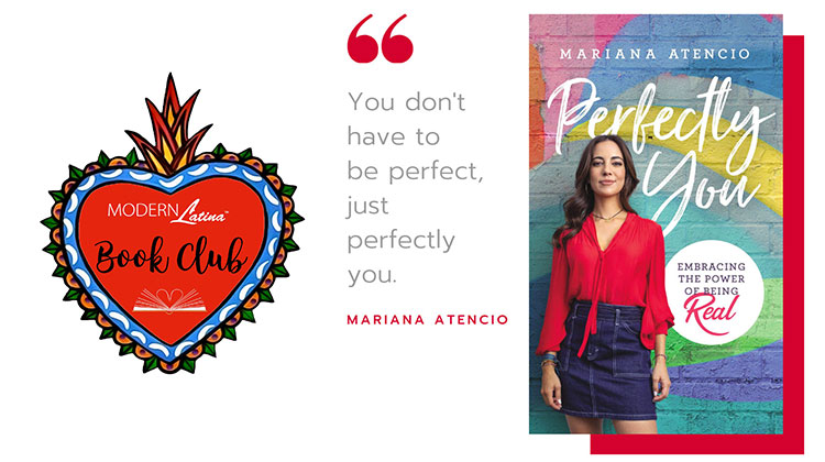 Perfectly You: Embracing the Power of Being Real by Mariana Atencio #ModernLatinaBookClub