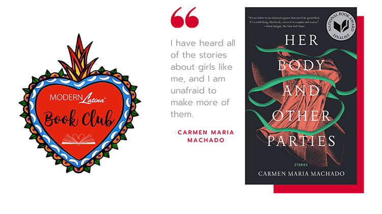 Her Body and Other Parties: Stories by Carmen Maria Machado #ModernLatinaBookClub