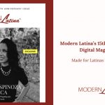 Modern Latina’s 15th Anniversary Digital Magazine —a magazine made for Latinas by Latinas!