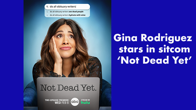 Gina Rodriguez stars in new sitcom ‘Not Dead Yet’