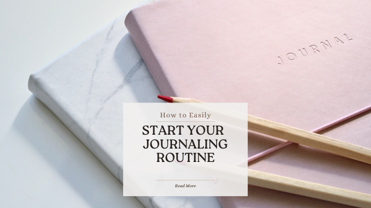 How to Easily Start Your Journaling Routine