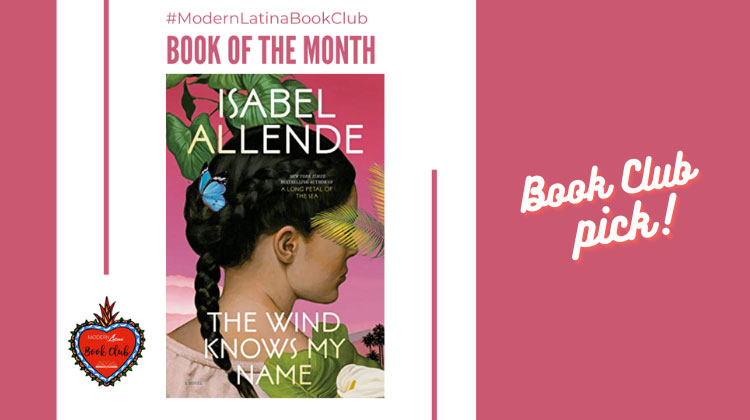 The Wind Knows My Name by Isabel Allende #ModernLatinaBookClub