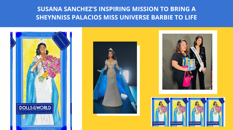 Susana Sanchez’s Inspiring Mission to Bring a Sheynniss Palacios Miss Universe Barbie to Life