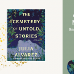 The Cemetery of Untold Stories: A Novel by Julia Alvarez #ModernLatina Book Club