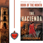 The Modern Latina Book Club’s Thrilling Selection: “The Hacienda” by Isabel Cañas